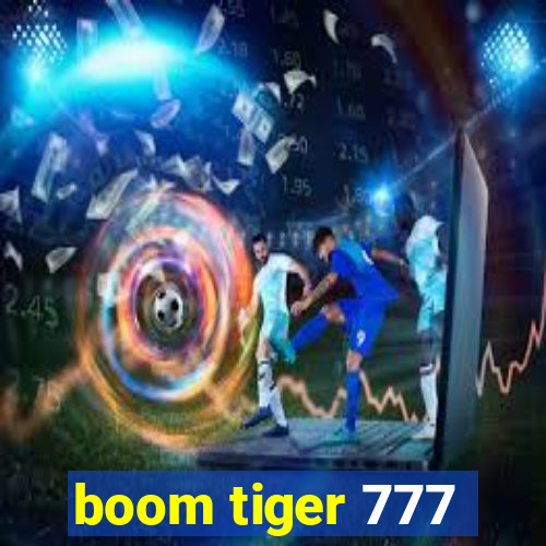 boom tiger 777